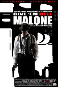 Отправь их в ад, Мэлоун! / Give 'em Hell, Malone [2009]