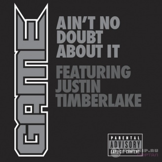 Сингл Aint No Doubt About It с выходящего альбома Game R.E.D с участием Justin Timberlake и Pharell